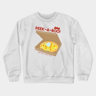 Peek-peek-a-peek-a-boo Crewneck Sweatshirt